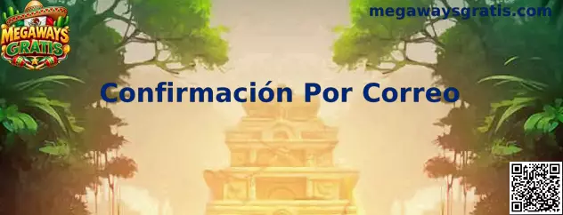 Guía de Confirmación Por Correo en Megaways Gratis