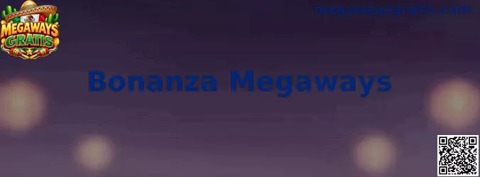 Bonanza Megaways en una guía educativa de Megaways Gratis