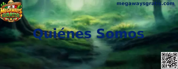 Presentación de la sección Quiénes Somos de Megaways Gratis