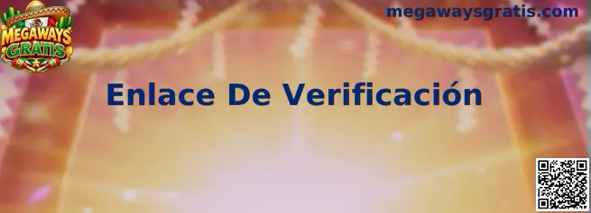 Guía de Enlace De Verificación para activar el acceso de forma segura en Megaways Gratis