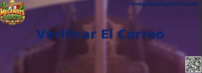 Proceso para verificar el correo en Megaways Gratis