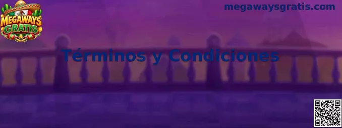 Términos y Condiciones de Megaways Gratis