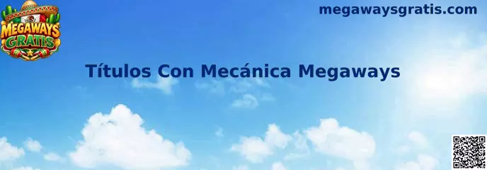 Títulos Con Mecánica Megaways y análisis de rodillos dinámicos